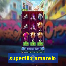 superflix amarelo